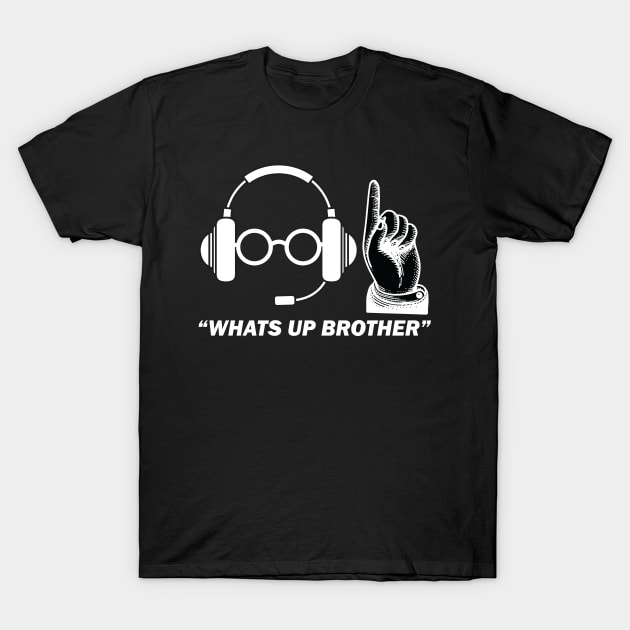 Sketch streamer whats up brother T-Shirt by aesthetice1